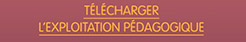 Télécharger l'exploitation pédagogique
