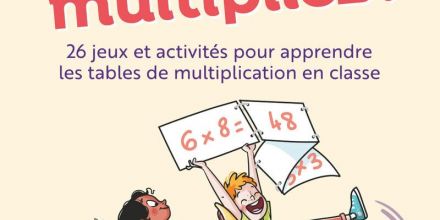 À vos tables, prêts, multipliez !