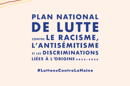 Le plan national contre le racisme, l’antisémitisme et les discriminations