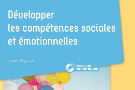 Développer les compétences sociales et émotionnelles