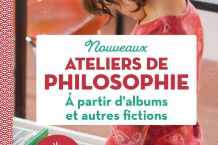 Ateliers de philosophie à partir d'albums et autres fictions