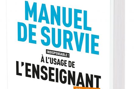 Manuel de survie à l'usage de l'enseignant (même débutant)