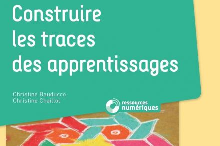 Construire les traces des apprentissages