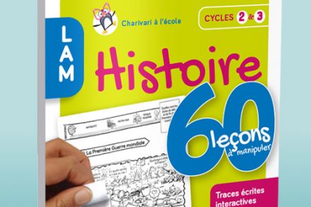 60 leçons à manipuler en histoire – Cycles 2 et 3