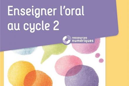 Enseigner l'oral au cycle 2