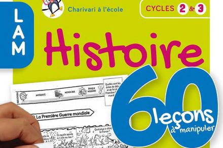 Histoire, 60 leçons à manipuler.  Cycles 2&3