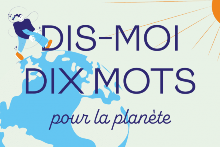Dis-moi dix mots : un concours scolaire pour travailler la langue française