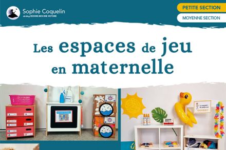 Les espaces de jeu en maternelle PS/MS