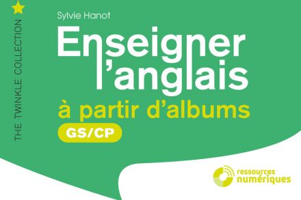 Enseigner l'anglais à partir d'albums - GS/CP