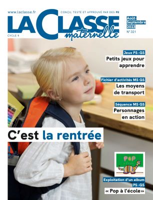 La Classe maternelle n°321 Août-Septembre 2023