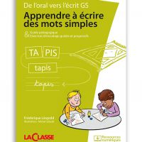 De l'oral vers l'écrit - GS / Apprendre à écrire des mots simples